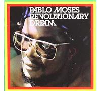 MOSES, PABLO - REVOLUTIONARY DREAM