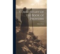 Moses Stuart Commentary of the Book of Proverbs (Copertina rigida)