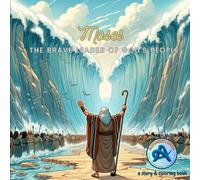 Moses: The Brave Leader of God's People