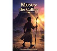 Moses: The Calling: A Children’s Story about Moses, the Burning Bush, and Finding Your Courage