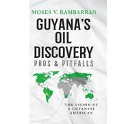 Moses V Rambarran Guyana's Oil Discovery - Pros & Pitfalls (Copertina rigida)