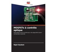 MOSFETs à contrôle optique: Exploitation de la lumière pour les dispositifs à semi-conducteurs avancés