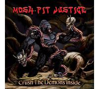 Mosh-Pit Justice Crush The Demons Inside (CD)