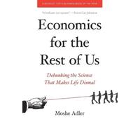 Moshe Adler Economics For The Rest Of Us (Tascabile)