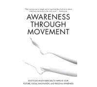 Moshe Feldenkrais Awareness Through Movement (00)