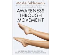 Moshe Feldenkrais Awareness Through Movement (00)