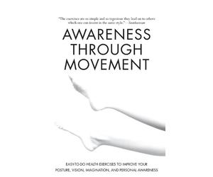 Moshe Feldenkrais Feldenkrais Moshe Awareness Through Movement (00)