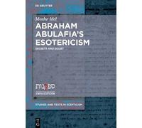 Moshe Idel Abraham Abulafia’s Esotericism (Copertina rigida)