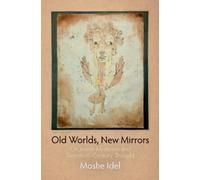 Moshe Idel Old Worlds, New Mirrors (Tascabile) Jewish Culture and Contexts