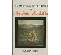 Moshe Idel The Mystical Experience in Abraham Abulafia (Tascabile)