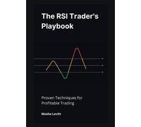 The RSI Trader's Playbook: Proven Techniques for Profitable Trading