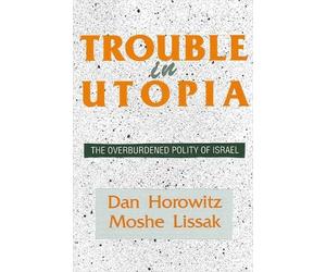 Moshe Lissak Dan Horowitz Trouble in Utopia (Tascabile)