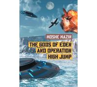 Moshe Mazin The Gods of Eden and Operation High Jump (Tascabile)