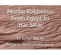 Moshe Rabbeinu: From Egypt to Har Sinai