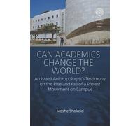 Moshe Shokeid Can Academics Change the World? (Copertina rigida) EASA Series