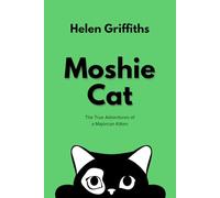 Moshie Cat: The True Adventures of a Majorcan Kitten