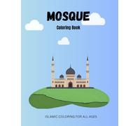 Mosque Coloring Book: Islamic Coloring for all Ages