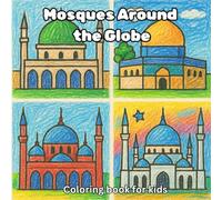Mosques Around the Globe: Coloring Book