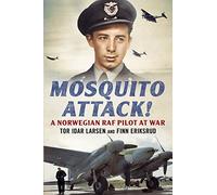 Mosquito Attack!: A Norwegian RAF Pilot at War