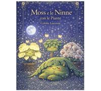 Moss e le Ninne con le Piante: Storie di Amicizia e Piante