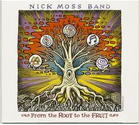 Moss, Nick Band - From The Root To The Fruit