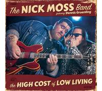 The Nick Moss Band & Dennis Gruenling – The High Cost of Low Living – CD