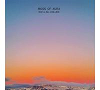 Moss of Aura - We'll All Collide