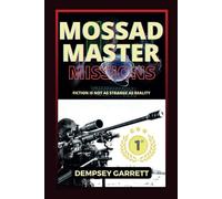 MOSSAD MASTER MISSIONS: Fiction is not as strange as reality.