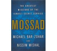 Mossad: The Greatest Missions of the Israeli Secret Service