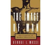 Mosse The Image of Man (Tascabile) Studies in the History of Sexuality
