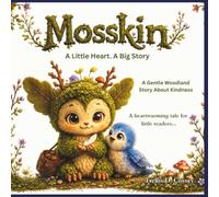 Mosskin: A Little Heart. A Big Story