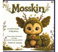 Mosskin: A Little Heart. A Big Story