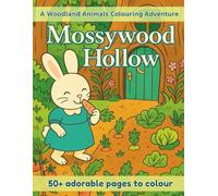 Mossywood Hollow - A Woodland Animals Colouring Adventure: 50+ Cute Coloring Pages for Kids and Families