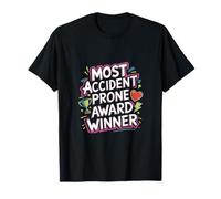 Most Accident Prone Award Winner Umorismo goffo |-- Maglietta
