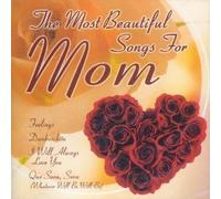Most Beautiful Songs for Mom - Most Beautiful Songs for Mom