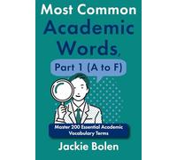 Most Common Academic Words, Part 1 (A to F): Master 200 Essential Academic Vocabulary Terms