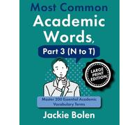 Most Common Academic Words, Part 3 (N to T): Master 200 Essential Academic Vocabulary Terms