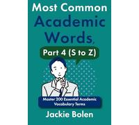 Most Common Academic Words, Part 4 (S to Z): Master 200 Essential Academic Vocabulary Terms