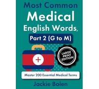 Most Common Medical English Words, Part 2 (G to M): Master 200 Essential Medical Terms (Large Print Edition)