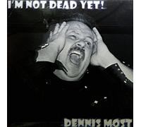 MOST, DENNIS - I'M NOT DEAD YET