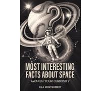 Most Interesting Facts About Space: Awaken your curiosity
