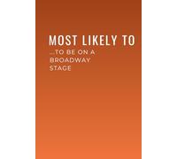 Most Likely To ... Be On a Broadway Stage: A Place to Put Your Words