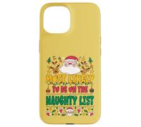 Most Likely To Be On The Naughty List Outfit Funny Xmas Custodia per iPhone 15