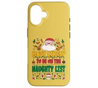 Most Likely To Be On The Naughty List Outfit Funny Xmas Custodia per iPhone 16