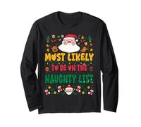 Most Likely To Be On The Naughty List Outfit Funny Xmas Maglia a Manica