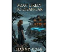 Most Likely to Disappear: A Dark High School Reunion Psychological Suspense Novel