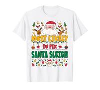 Most Likely to Fix Santa Sleigh Outfit Funny Xmas Pajamas Maglietta