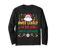 Most Likely To Get Run Over By A Reindeer Outfit Funny Xmas Maglia a Manica