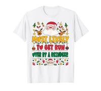 Most Likely To Get Run Over By A Reindeer Outfit Funny Xmas Maglietta