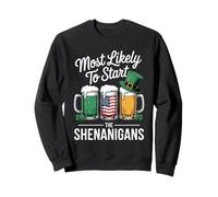 Most Likely To Start The Shenanigans - St Patricks Day Beer Felpa